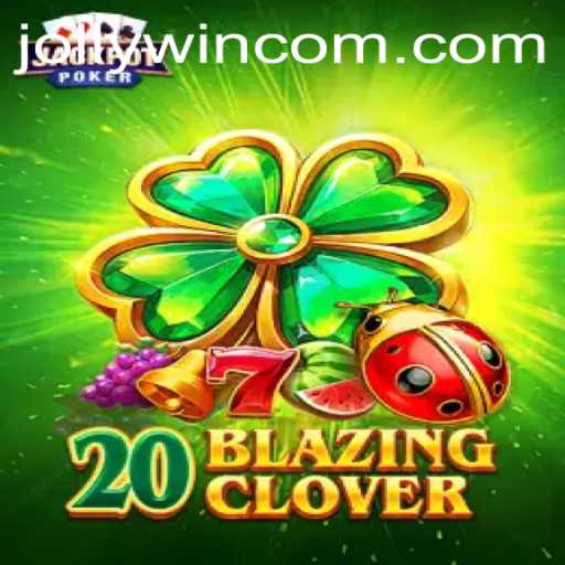 Discover the Thrills of 20BlazingClover with JOLLYWIN